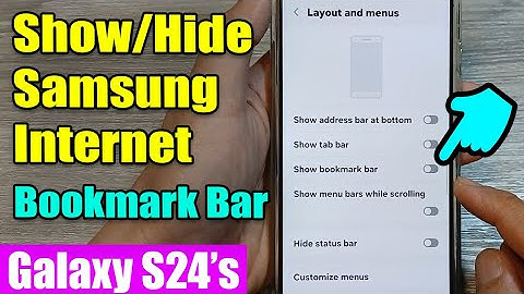 Galaxy S24/S24+/Ultra: How to Show/Hide Samsung Internet Bookmark Bar