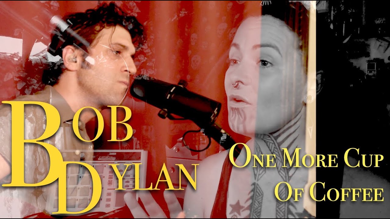 One More Cup of Coffee (Bob Dylan Cover) YouTube