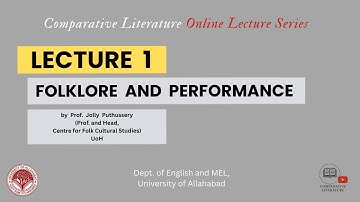 Lecture 1 | Folklore and Performance | Comparative Literature | Prof. Jolly Puthussery | UoA