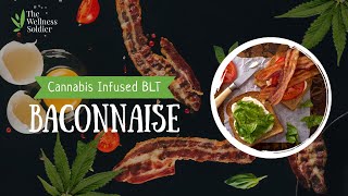 Cannabis Infused Bacon / Baconnaise BLT