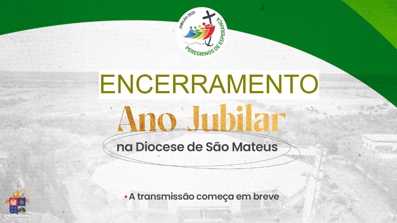 SANTA MISSA ENCERRAMENTO ANO JUBILAR - SÃO MATEUS/ES -  CATEDRAL DIOCESANA -  28/12/2025