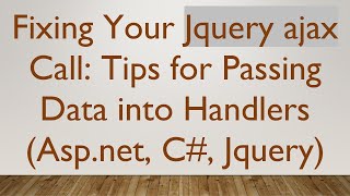 Fixing Your Jquery ajax Call: Tips for Passing Data into Handlers (Asp.net, C# , Jquery)