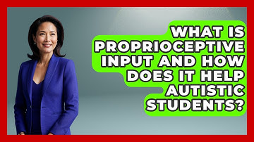 What Is Proprioceptive Input And How Does It Help Autistic Students? - Answers About Autism