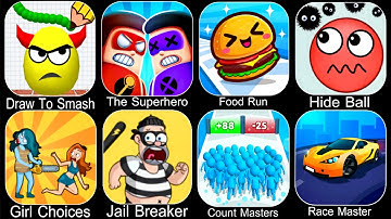 Draw To Smash,The Superhero,Food Run,Hide Ball,Girl Choices,Jail Breaker,Count Masters,Race Master