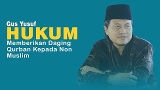 Gus Yusuf - Is it permissible for non-Muslims to eat Qurbani meat?