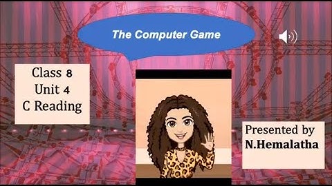 The Computer Game | Class 8 | SCERT