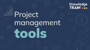 Project management tools | Knowledge Train