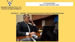 Episode 87 Benefits Private Security shared by Close Proximity Businesses