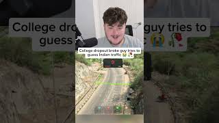 college dropout broke guy tries guess Indian traffic 😭 #funny #highlights #streamer
