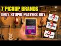 Guitar Pickup Brands Only STUPID Players Buy