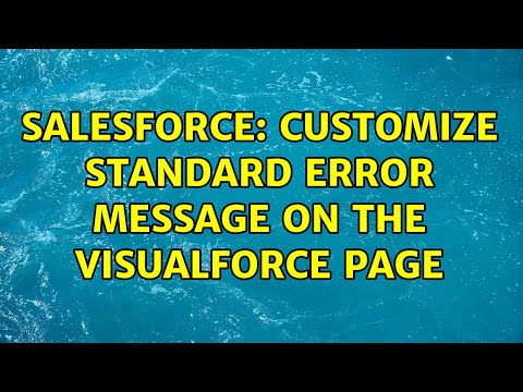 Salesforce: Customize standard error message on the visualforce page (2 Solutions!!)