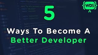 5 Ways To Become A Better Developer