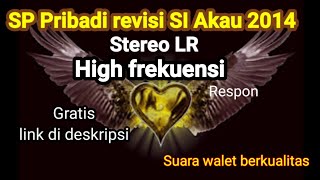 SP PRIBADI REVISI SI AKAU 2014 STEREO LR HIGH FREKUENSI RESPON BERKUALITAS GRATIS LINK DI DESKRIPSI