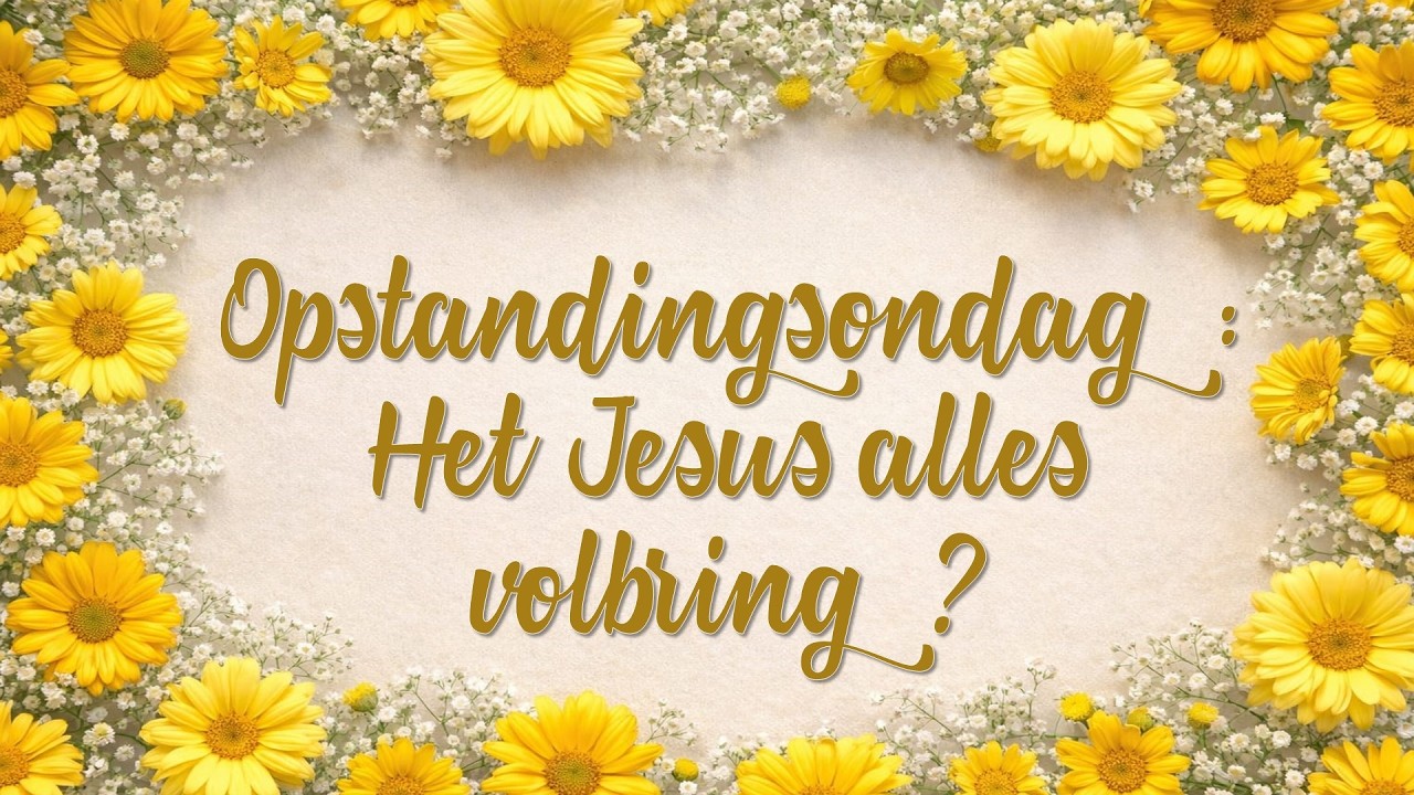 Volbring 2026-4-5- 9:00, Ds. Leon Tait , Tema: Opstandingsondag: Het Jesus alles ...