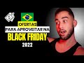 BLACK FRIDAY COMEÇOU!! Confira Algumas ofertas NACIONAIS