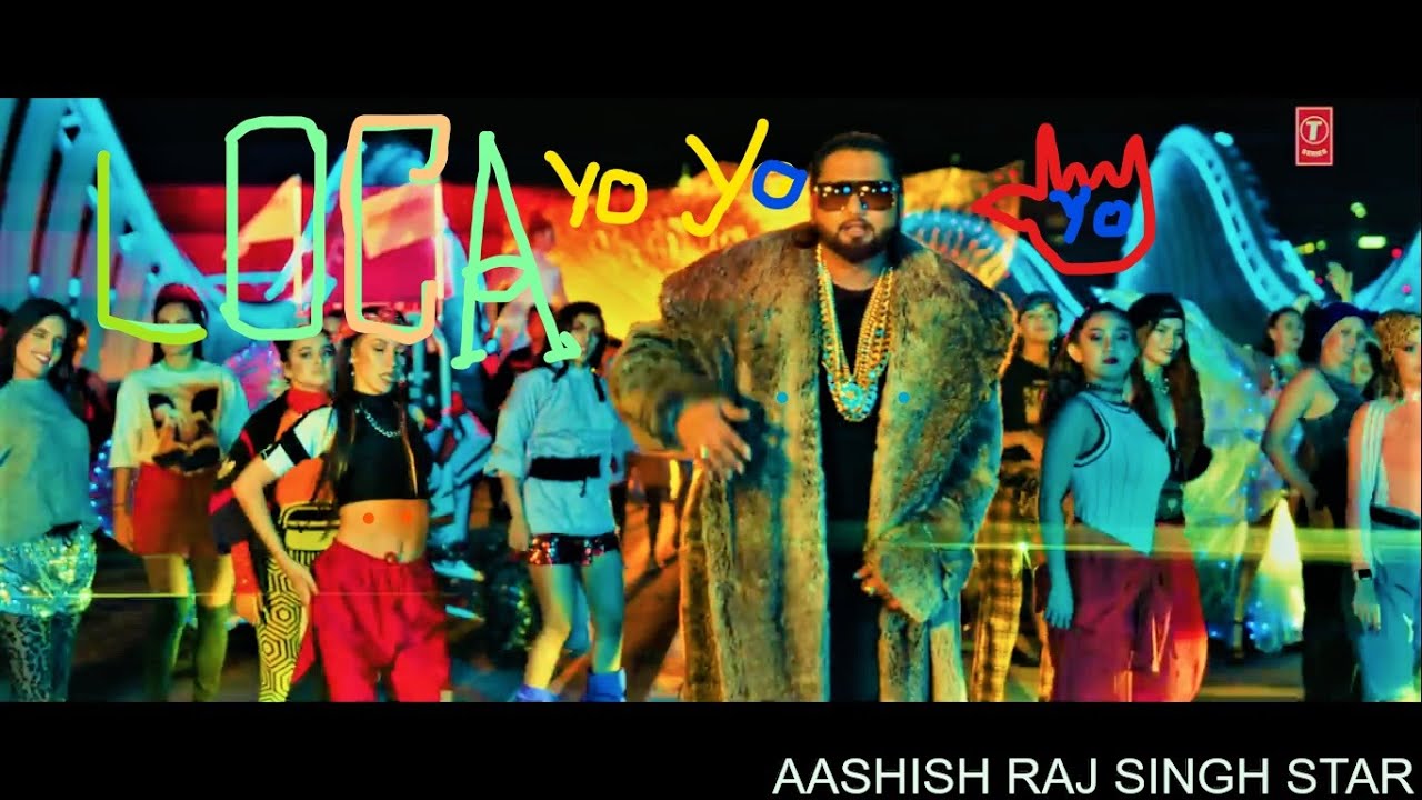 Loca Yo Yo Honey Singh 2020 Video Song By Etandg Hindi Aashishrajsinghstar Youtube 