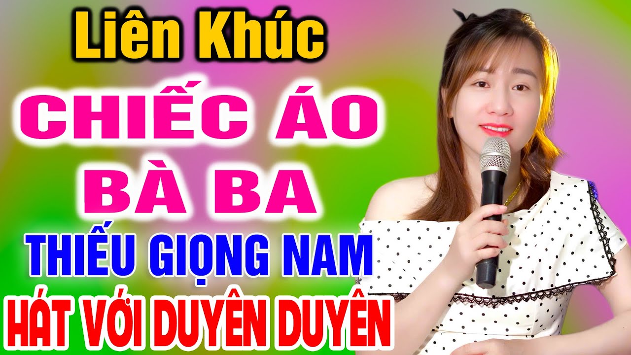 Karaoke Liên Khúc Chiếc Áo Bà Ba ➤ Song Ca Cùng Duyên Duyên ➤ Karaoke Thiếu Giọng Nam