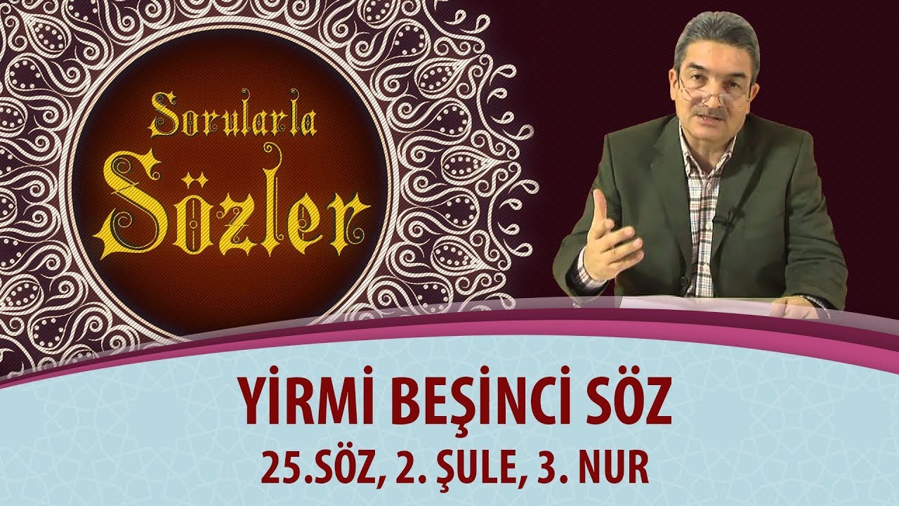 Sorularla Sözler - 292. Bölüm - 25.Söz, 2. Şule, 3. Nur