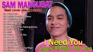 I NEED YOU x I CHOOSE 💛 Sam Mangubat Non Stop Playlist 2024 | Latest Hugot Ibig Kanta💛