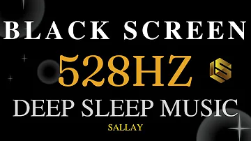 Black Screen Sleep Music | 528Hz Brings Positive Transformation - Emotional & Physical Healing