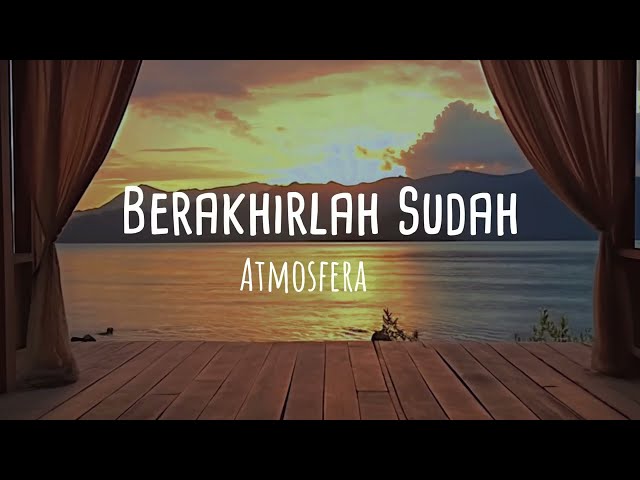 Atmosfera - Berakhirlah Sudah (Video Lirik) class=