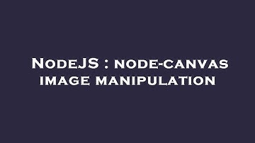 NodeJS : node-canvas image manipulation