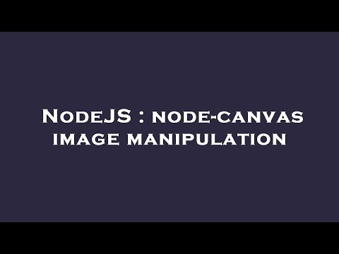 NodeJS : node-canvas image manipulation