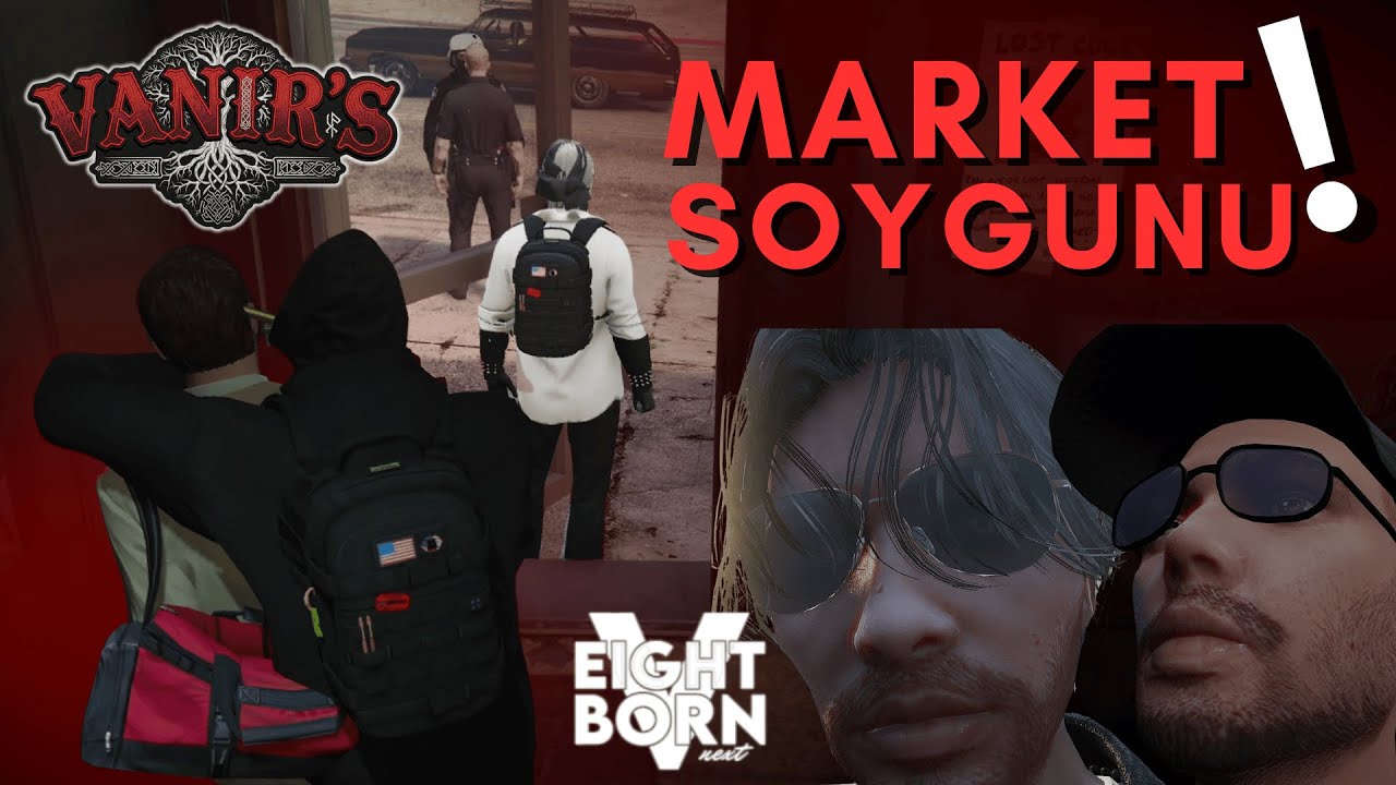 EKİPLE MARKET SOYUYORUZ (YİNE YENİDEN) | Vanir'S | ILLEGAL | Eightborn
