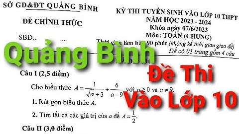 Đề thi vào lớp 10 môn toán quảng bình 2023-2023 năm 2024
