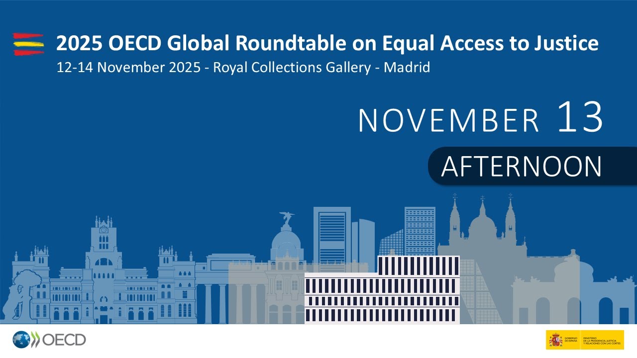 (English)13th of November. Afternoon - 2025 OECD Global Roundtable on Equal Access to Justice