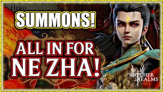 Let's Summon for Ne Zha! - Going HAM! - Watcher of Realms