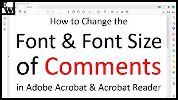 How to Change the Font and Font Size of Comments in Adobe Acrobat and Acrobat Reader (PC & Mac)