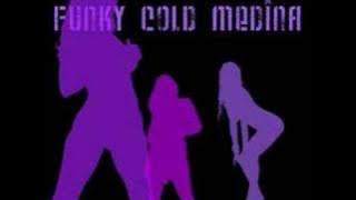 FUNKY COLD MEDINA (REMIX)