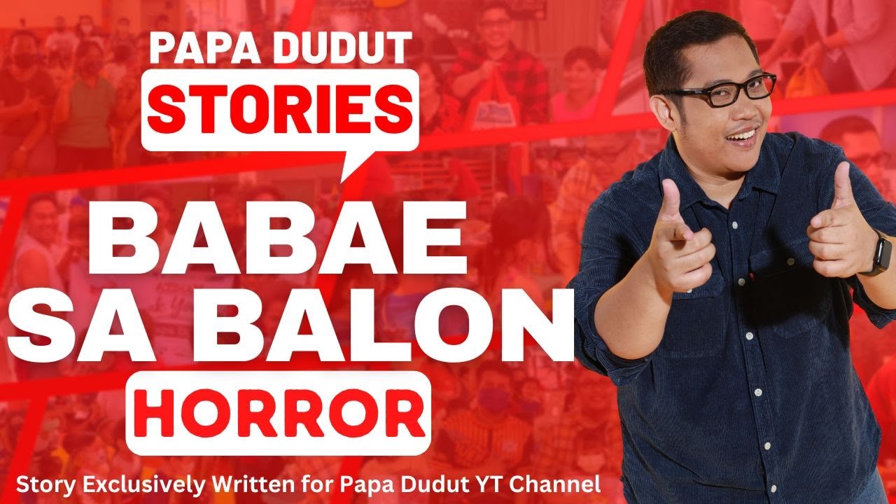 BABAE SA BALON | ROMAN | PAPA DUDUT STORIES HORROR