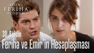 Feriha ve Emir'in hesaplaşması - Adını Feriha Koydum 30. Bölüm