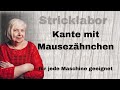 Bündchenabschluss mit Mausezähnchen.