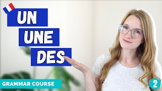 Un Une Des - French Indefinite Articles // French Grammar Course Lesson 2 🇫🇷