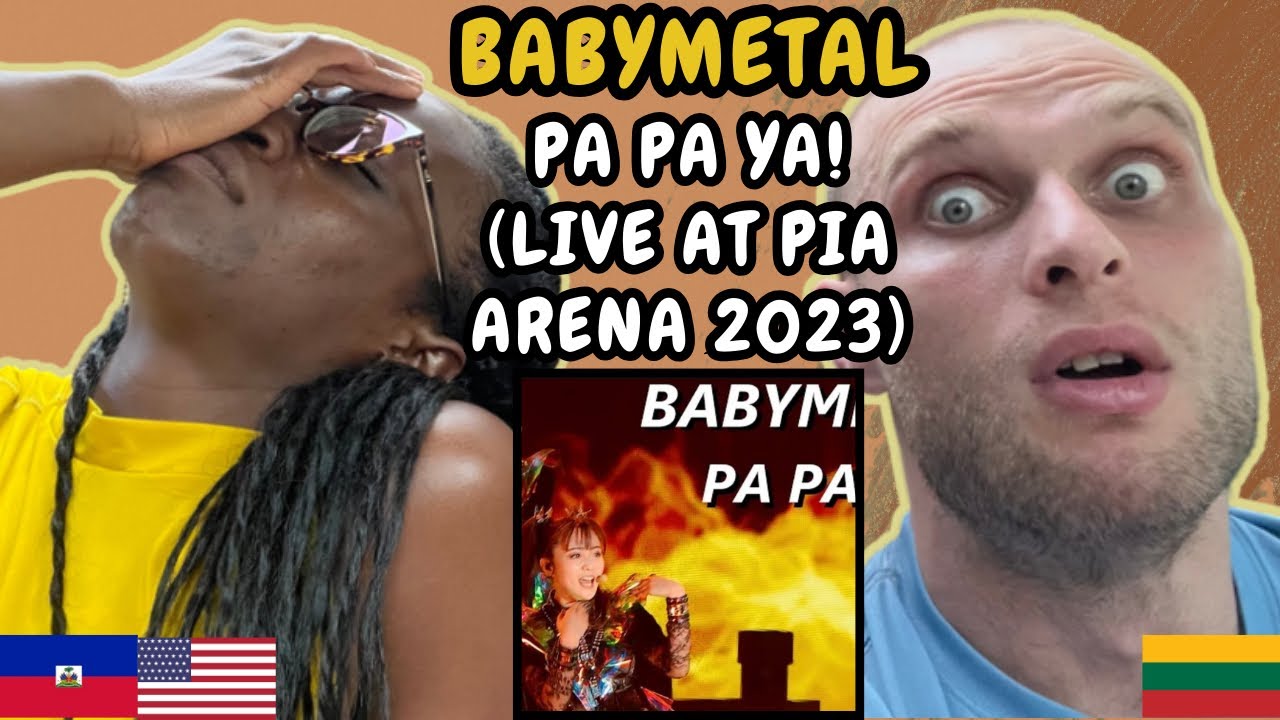РЕАКЦИЯ НА BABYMETAL — Pa Pa Ya! (Концерт на PIA Arena 2023) | ВПЕРВЫЕ СЛЫШУ PAPAYA!
