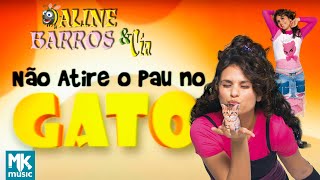 Aline Barros - Não Atire o Pau no Gato - DVD Aline Barros e Cia