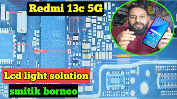 Redmi 13c 5g Icd light solution ? Lcd light jumper redmi 13c 5g ? Redmi 13c 5g lcd schematic borneo