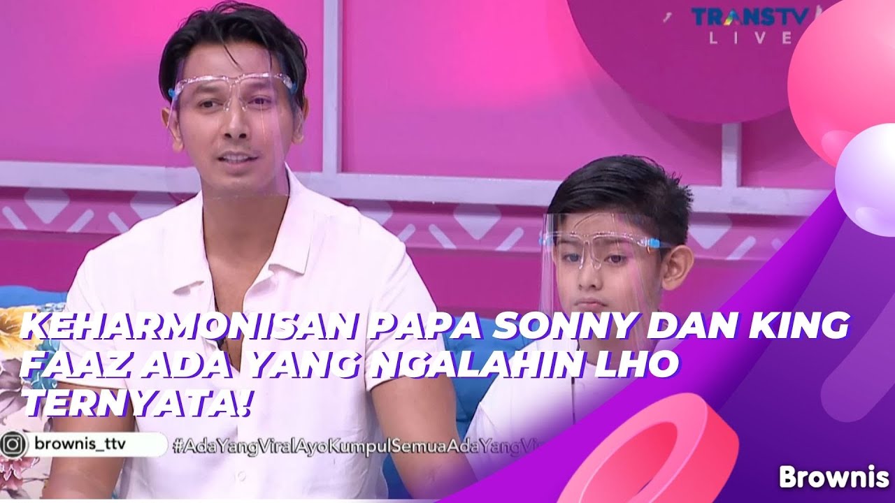KEHARMONISAN PAPA SONNY DAN KING FAAZ ADA YANG NGALAHIN LHO TERNYATA! | BROWNIS (17/6/21) P1