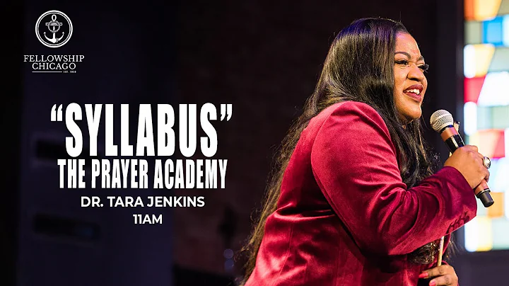11AM "The Prayer Academy - Syllabus" Dr. Tara Jenk...