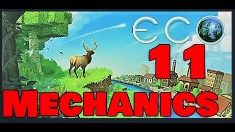 Eco 8.0 - Mechanics - Episode 11