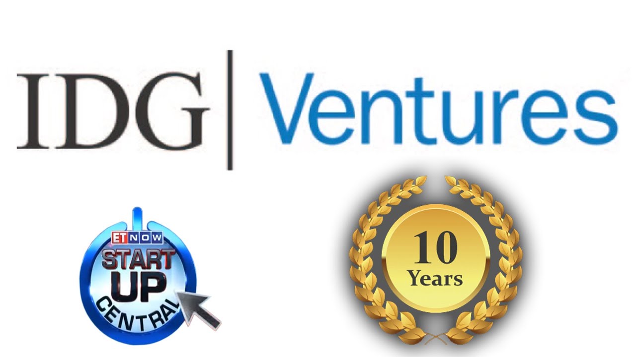 IDG Ventures Summit On Their 10 Years Of Venture Investing | Startup Central