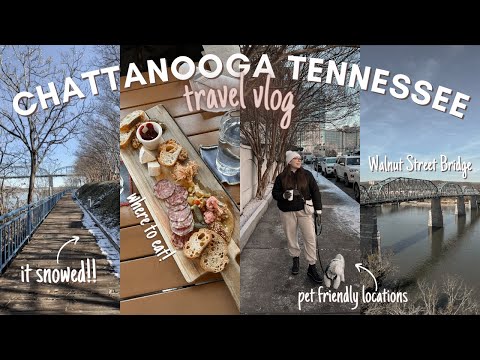 CHATTANOOGA, TN TRAVEL VLOG | exploring Downtown Chattanooga, what to do & where to eat!
