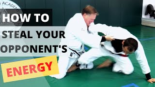 How to steal your opponent's energy in Jiu-Jitsu