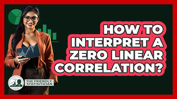 How To Interpret A Zero Linear Correlation?