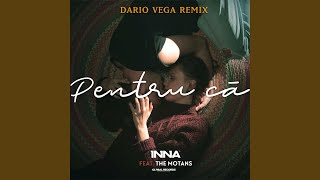 Смотреть клип Pentru Ca (Feat. The Motans) (Dario Vega Remix)