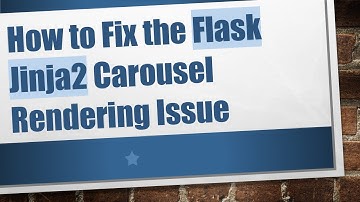 How to Fix the Flask Jinja2 Carousel Rendering Issue