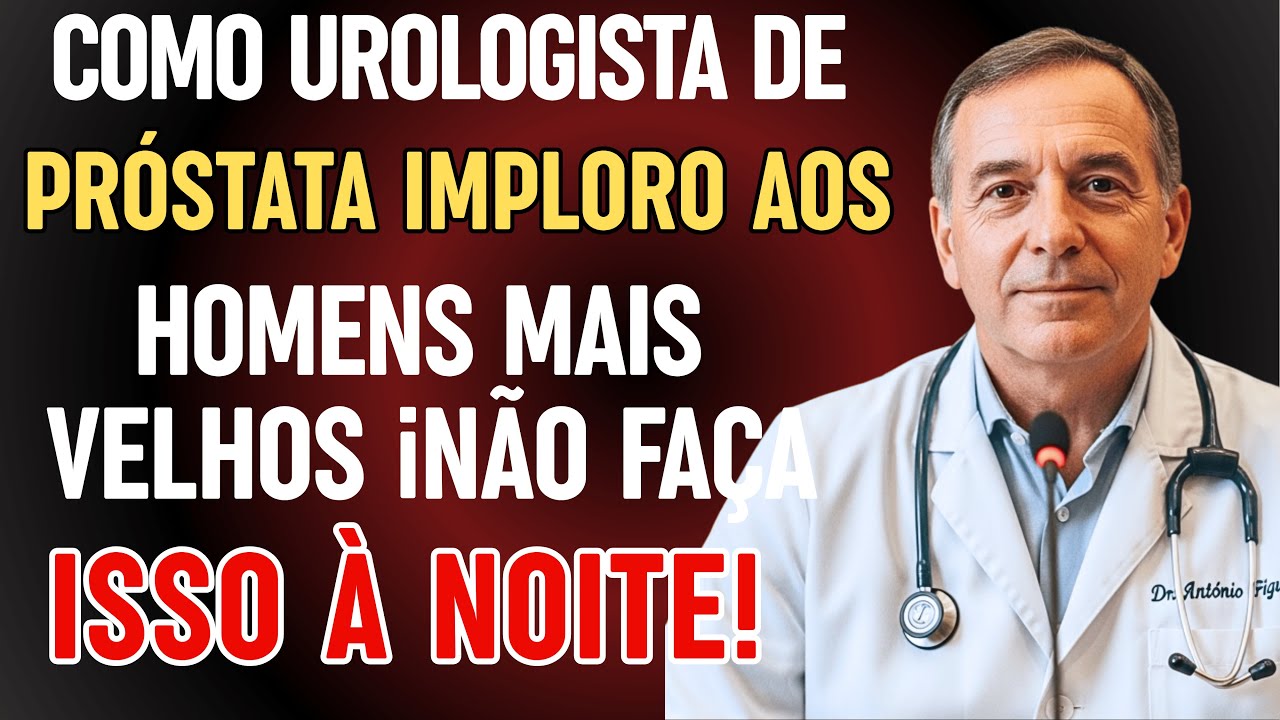 UROLOGISTA ALERTA HOMENS ACIMA DE 50 ANOS: estes 10 hábitos estão aumentando sua próstata! | Dr....
